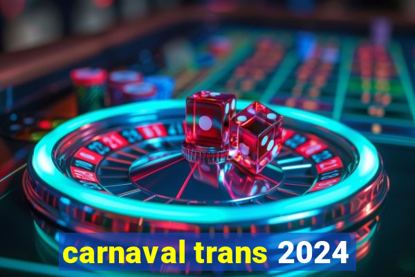 carnaval trans 2024